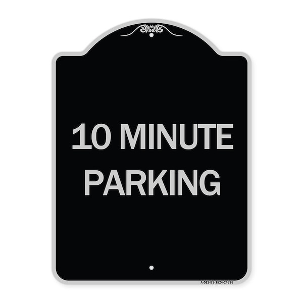 Signmission 10 Minute Parking Heavy-Gauge Aluminum Architectural Sign, 24" x 18", BS-1824-24636 A-DES-BS-1824-24636 - main